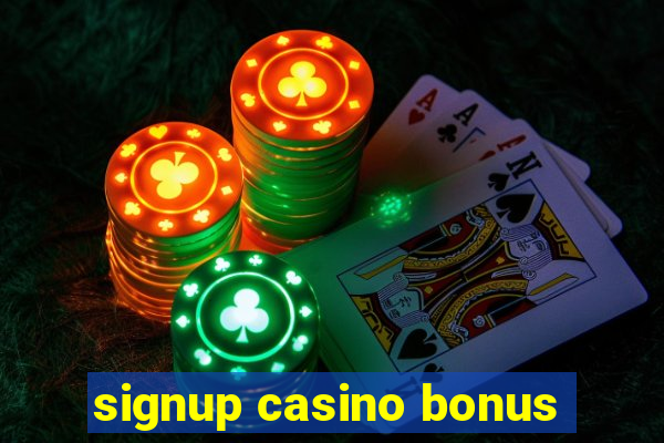 signup casino bonus