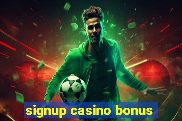 signup casino bonus