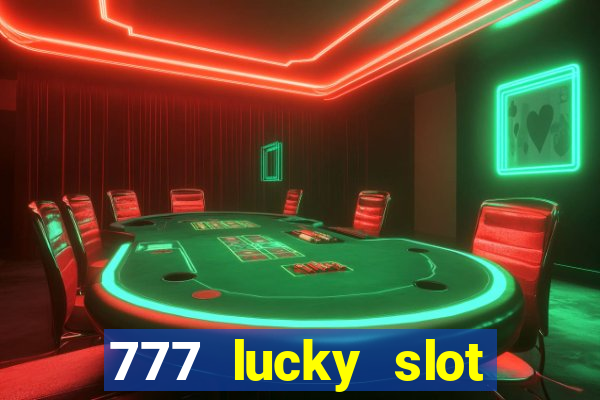 777 lucky slot online casino