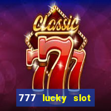 777 lucky slot online casino