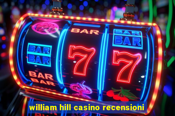 william hill casino recensioni