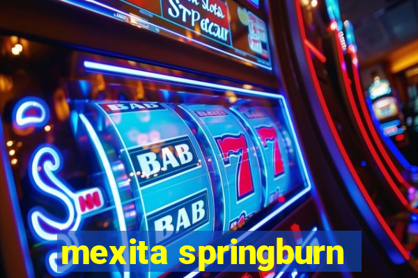 mexita springburn