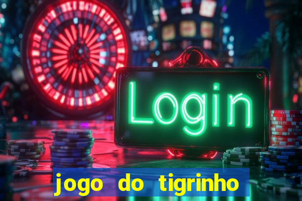 jogo do tigrinho gratis online