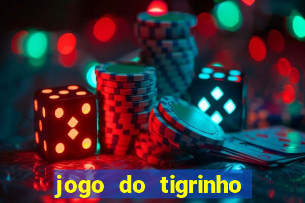 jogo do tigrinho gratis online