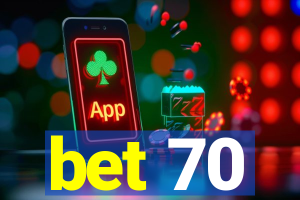 bet 70