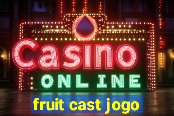 fruit cast jogo