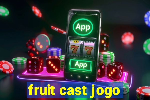 fruit cast jogo