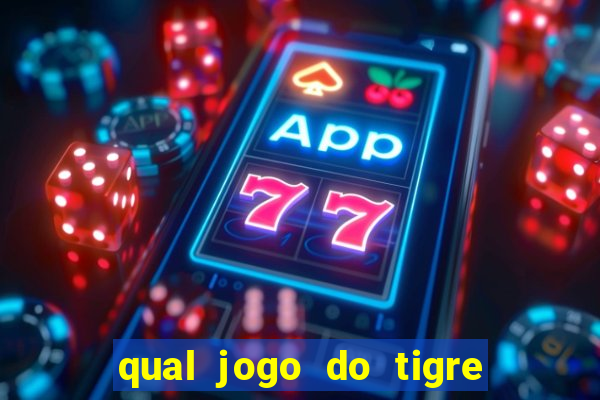 qual jogo do tigre que realmente paga