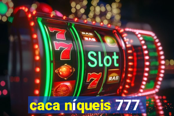 caca níqueis 777