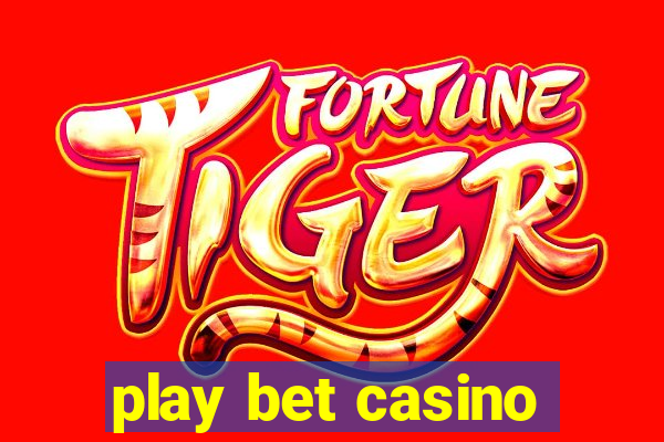 play bet casino