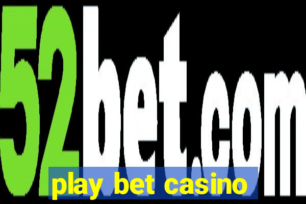 play bet casino