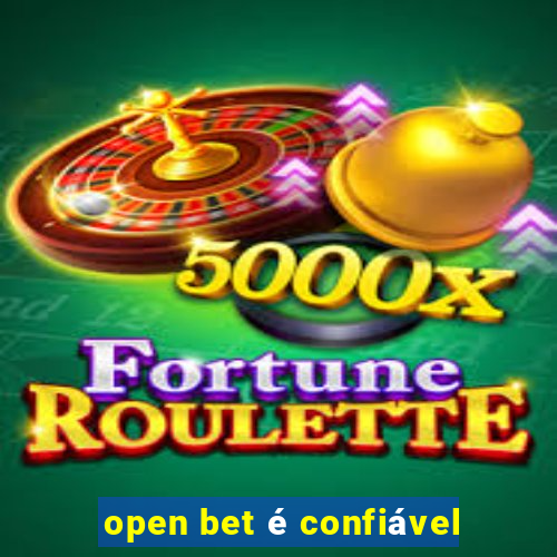 open bet é confiável