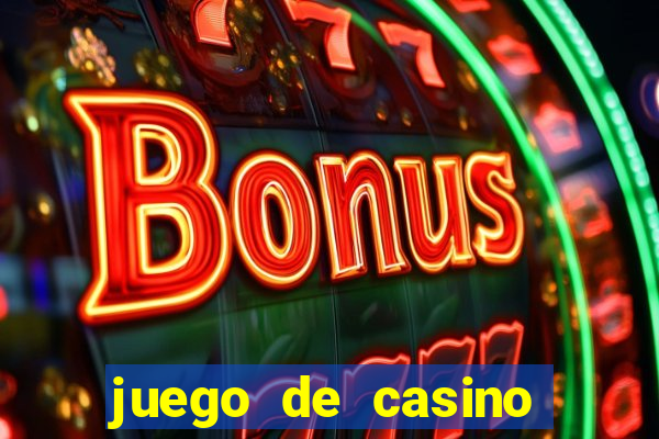 juego de casino para ganar dinero