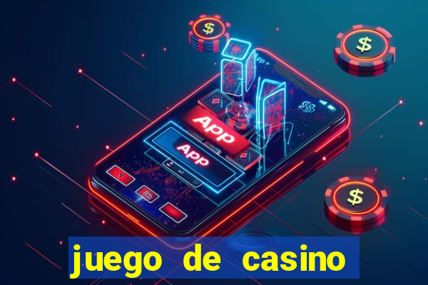 juego de casino para ganar dinero