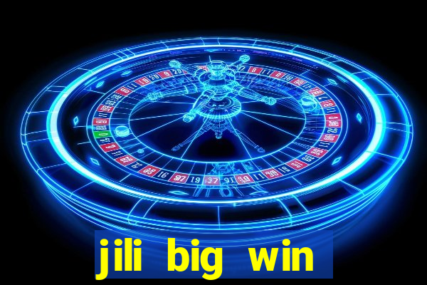 jili big win casino slots