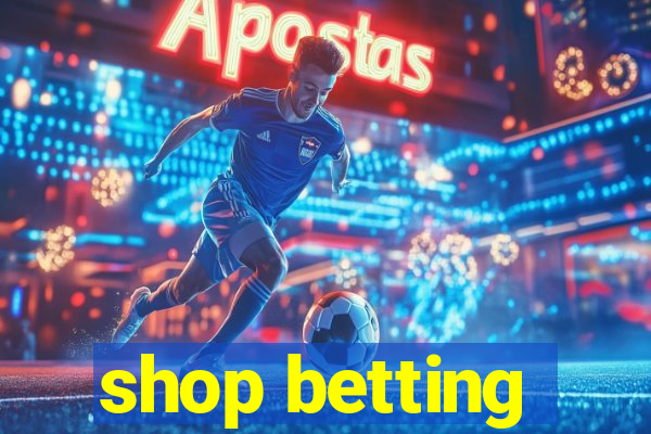 shop betting