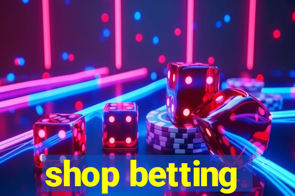 shop betting