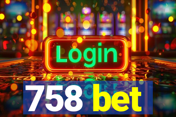 758 bet