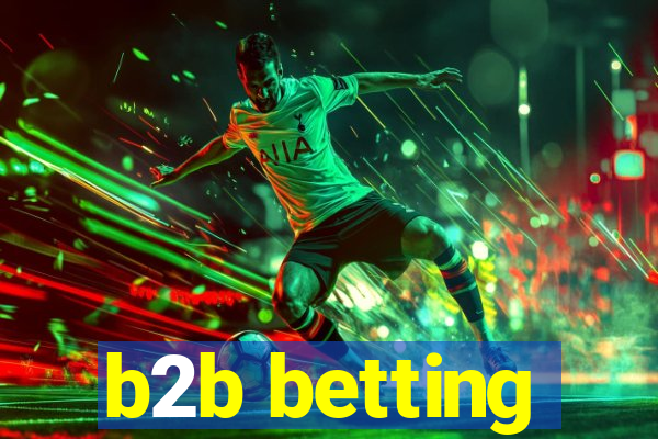 b2b betting