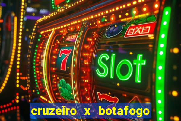 cruzeiro x botafogo onde assistir