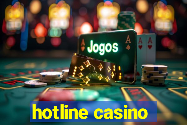 hotline casino