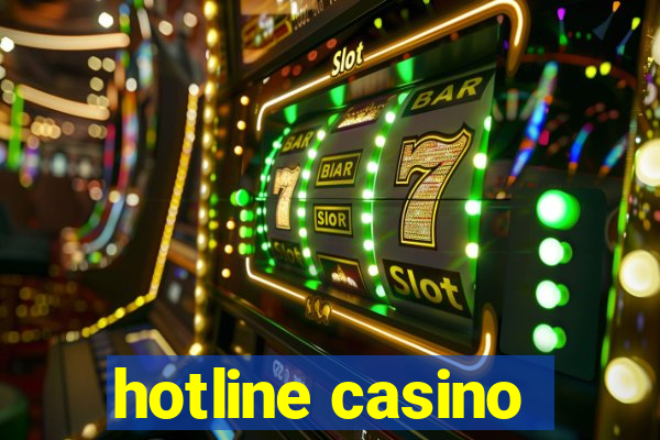 hotline casino