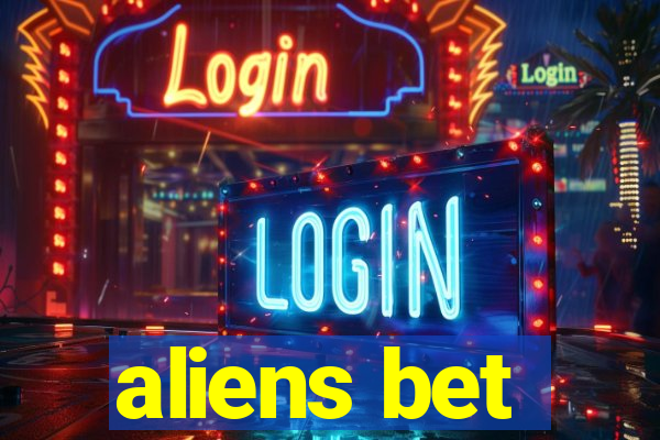 aliens bet