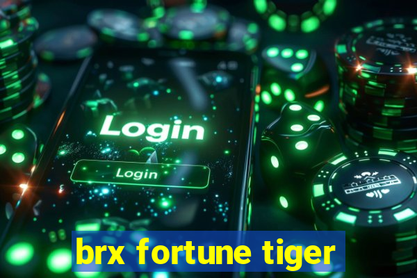 brx fortune tiger