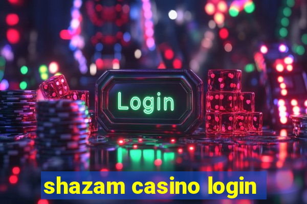 shazam casino login