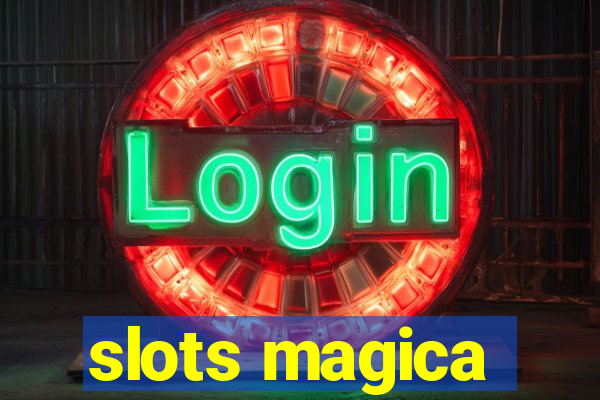 slots magica