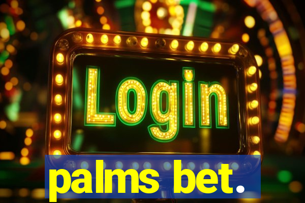 palms bet.