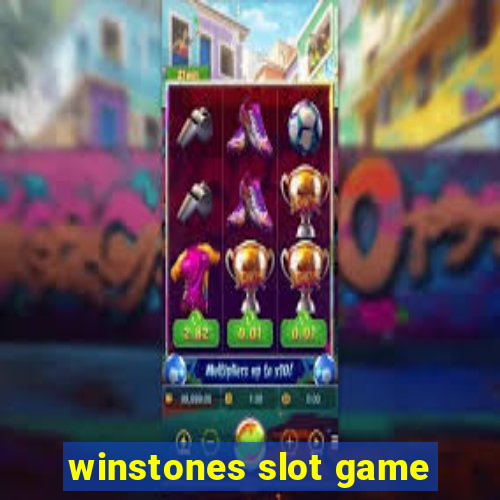 winstones slot game