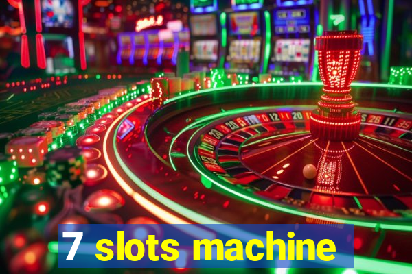 7 slots machine