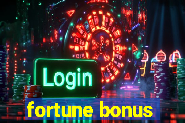 fortune bonus