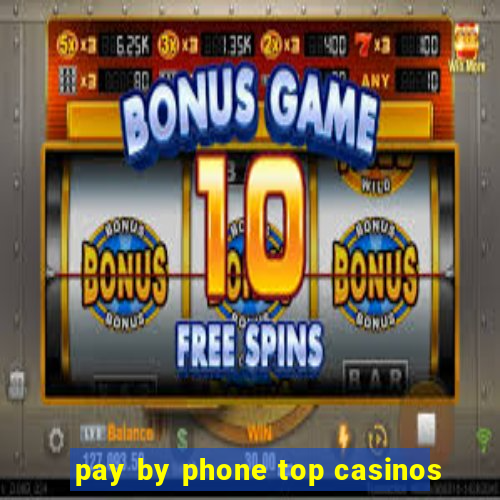 pay by phone top casinos