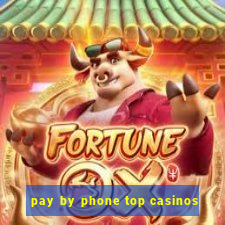 pay by phone top casinos