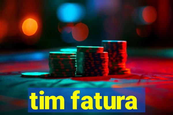 tim fatura