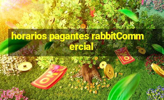 horarios pagantes rabbitCommercial