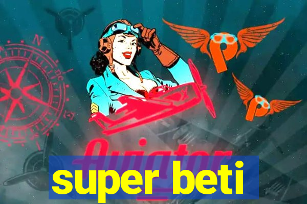 super beti