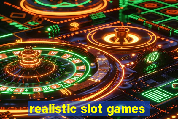 realistic slot games