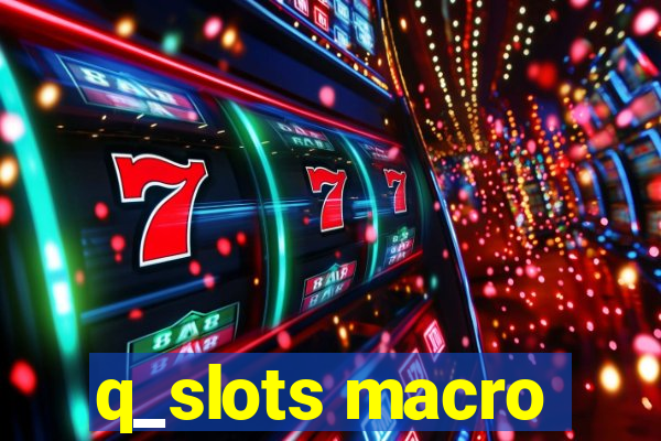 q_slots macro