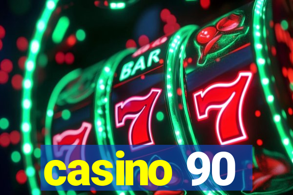 casino 90