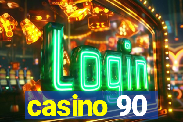 casino 90