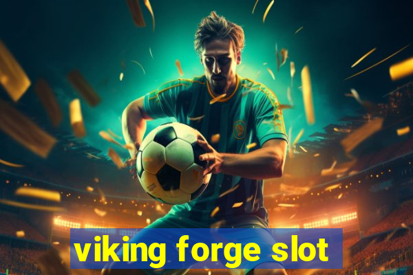 viking forge slot