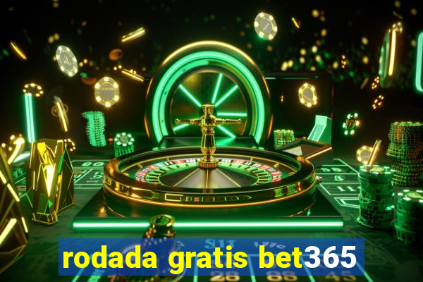 rodada gratis bet365