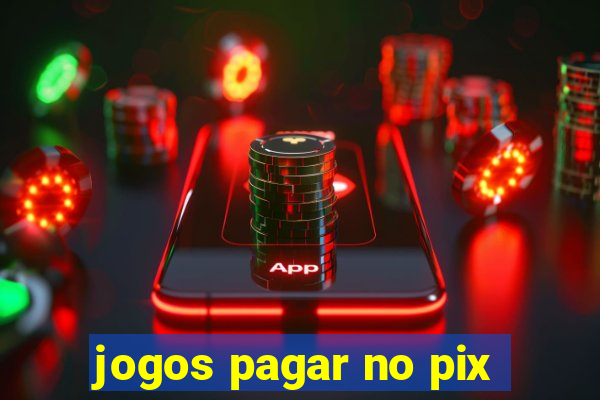 jogos pagar no pix