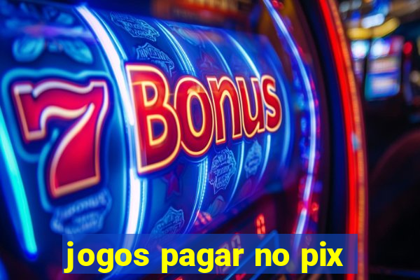 jogos pagar no pix