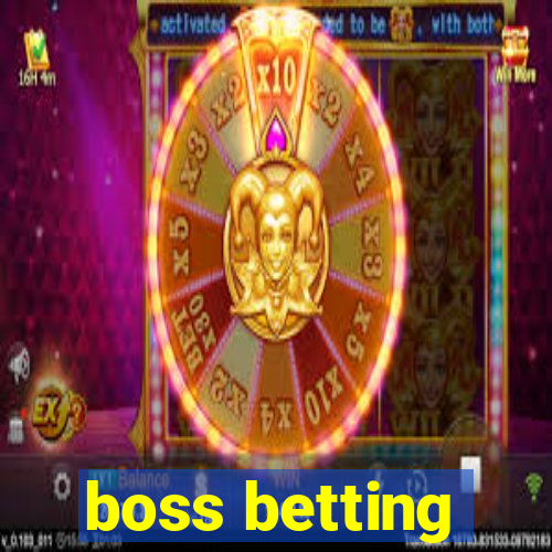 boss betting