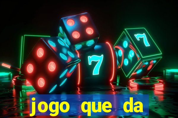 jogo que da dinheiro de verdade sem deposito