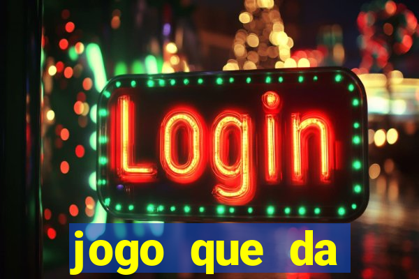 jogo que da dinheiro de verdade sem deposito